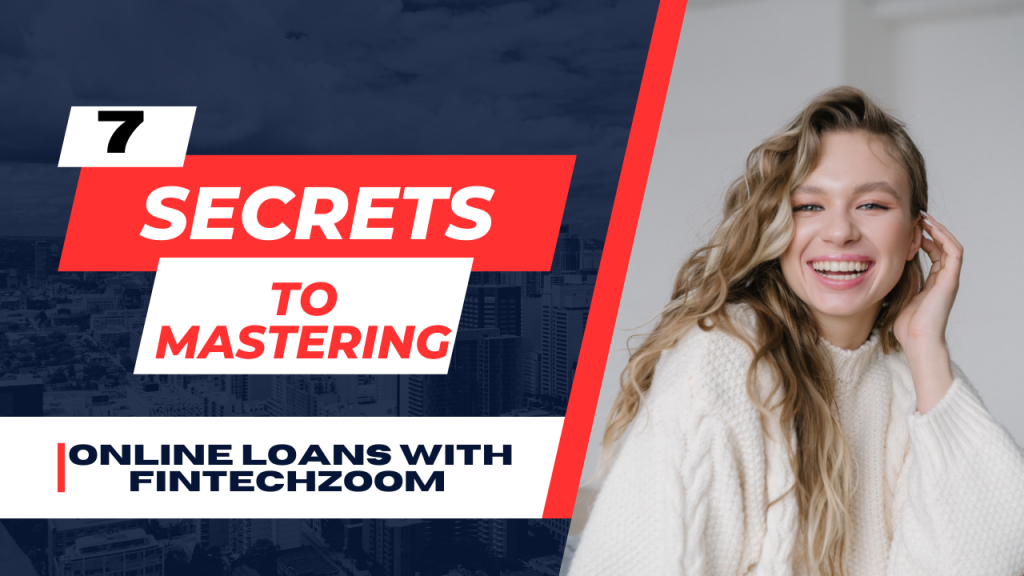 discover the secrets of online loans fintechzoom a revolutionary way to borrow