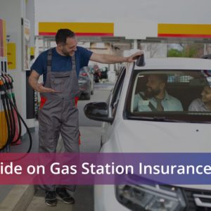 unveiling the secrets of gas station insurance a comprehensive guide for informed decisions