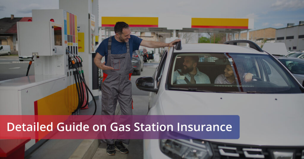 unveiling the secrets of gas station insurance a comprehensive guide for informed decisions