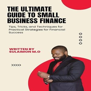 the ultimate guide to business finances for growth and success