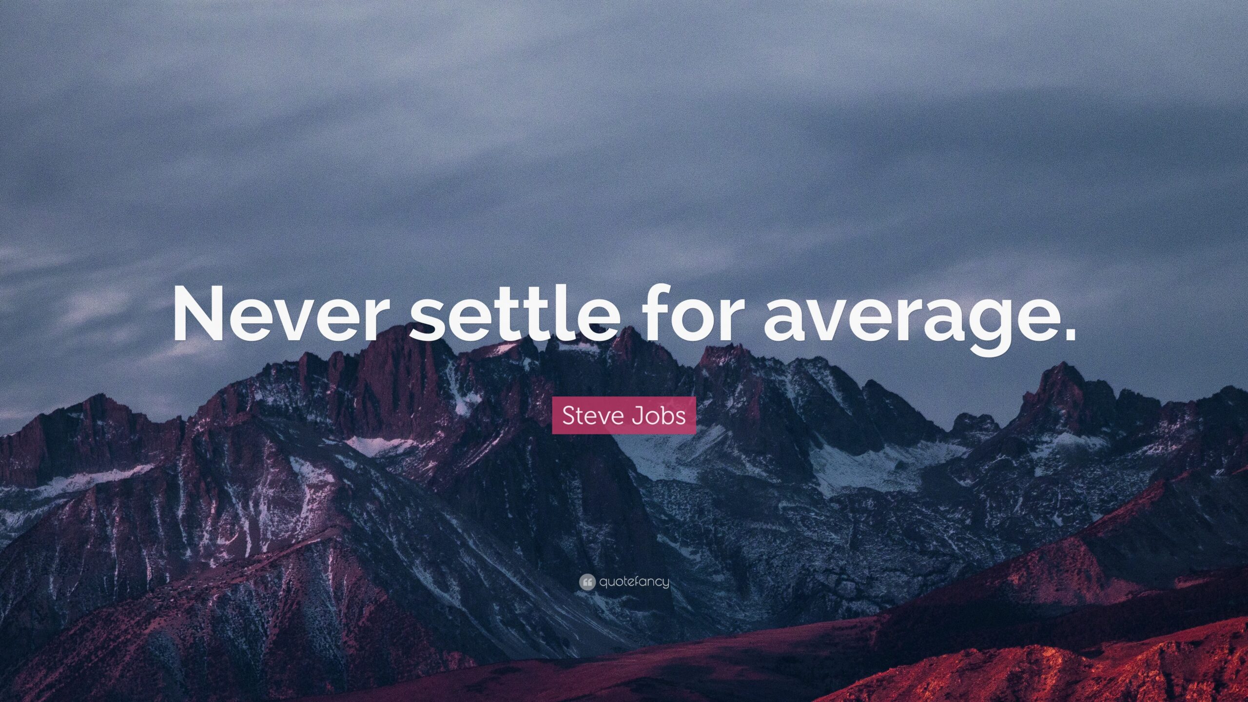 2070169 Steve Jobs Quote Never settle for average scaled