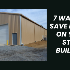 Skip The Wait—Finance Your Steel Building In Just 7 Days Like A Pro!