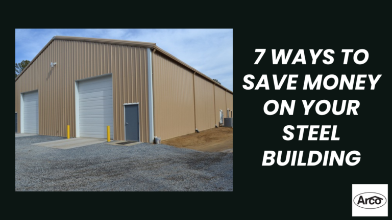7 way to save money on your steel building