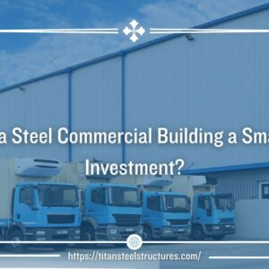 Cut Construction Time Drastically – Why Steel Building Loans Are A Smart Investment!