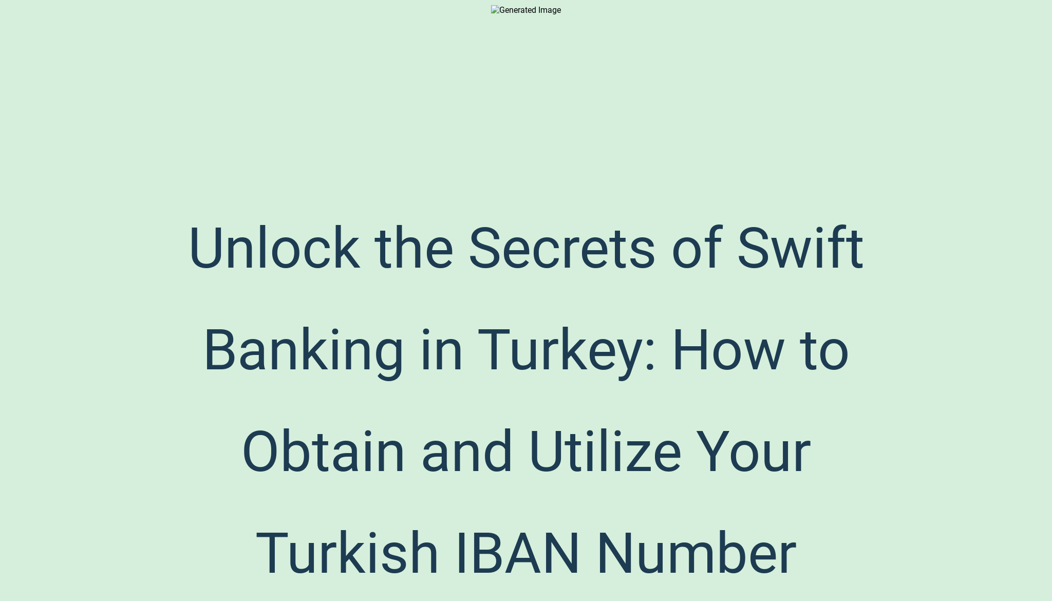 Unlock the Secrets of Swift Banking in Turkey How to Obtain and Utilize Your Turkish IBAN Number