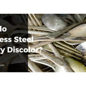 Is Your “Stainless” Steel Tarnishing? Discover The Real Reason Why