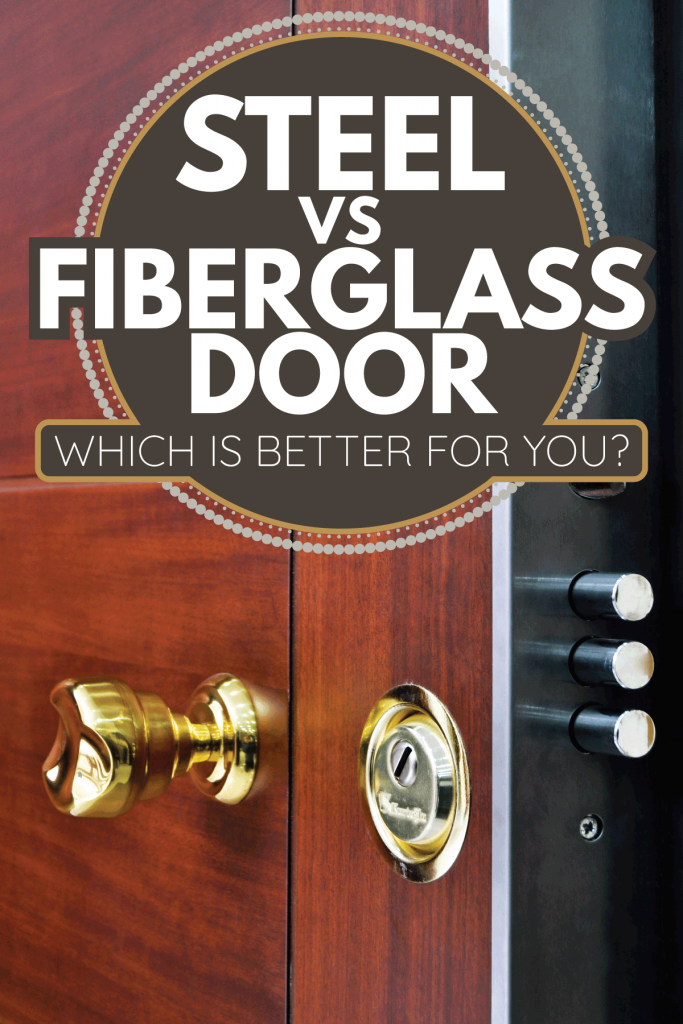 Unleash Unbreakable Power: Fiberglass Vs Steel Door – Which One Wins Strength?